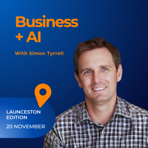 colour headshot of a smiling man wearing a checked shirt. Orange text on a blue background "Business + AI with Simon Tyrrell Launceston Edition 20 November"