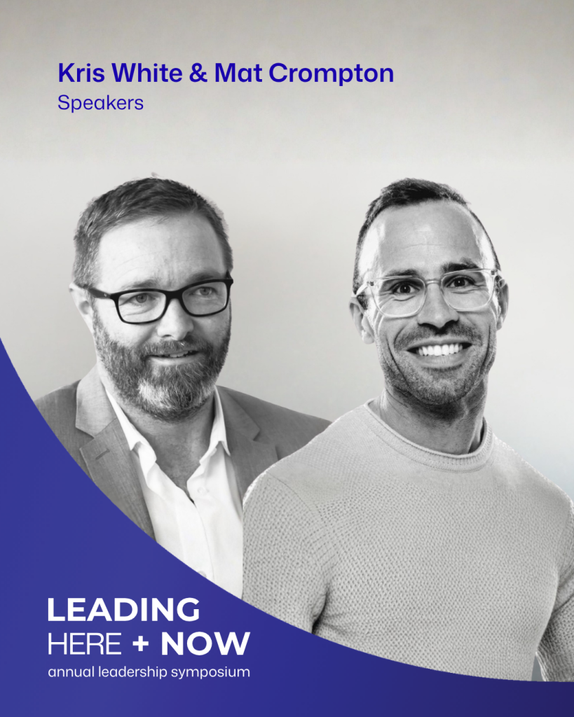 Black-and-white portraits of Kris White and Mat Crompton smiling at the camera. Kris wears glasses and a jacket, and Mat wears clear-framed glasses and a crew-neck top. The graphic identifies them as speakers at Leading Here + Now.